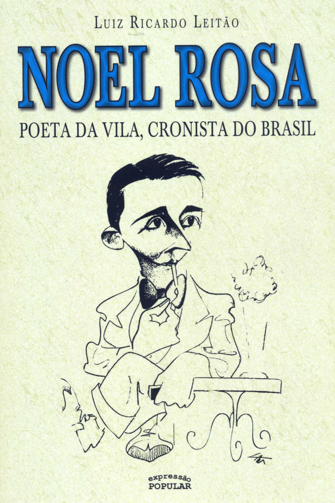 Noel Rosa Poeta Da Vila Cronista Do Brasil Express O Popular