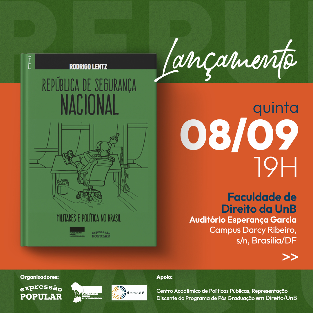 Livro República de Segurança Nacional: Militares e Política no Brasil  terá lançamento na UnB no dia 08 de setembro - Expressão Popular